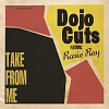 Take From Me / Dojo Cuts